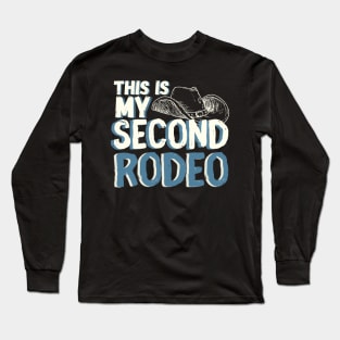 This-is-my-second-rodeo Long Sleeve T-Shirt